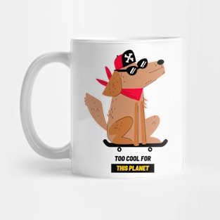 Too cool for this planet Mug